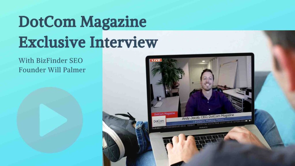 will palmer bizfinder dotcom magazine interview